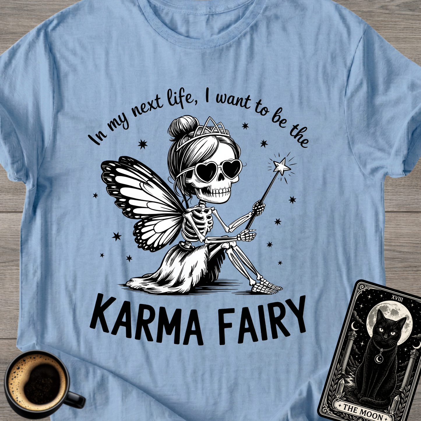 I Want to Be The Karma Fairy T-Shirt