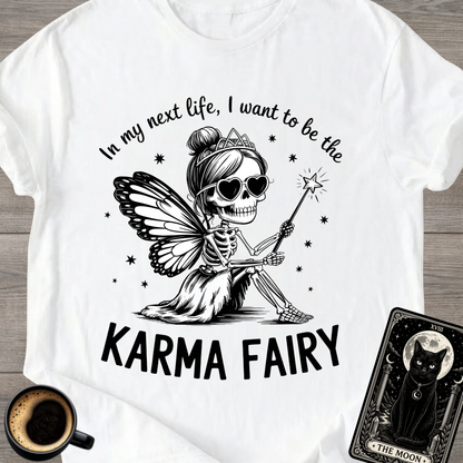 I Want to Be The Karma Fairy T-Shirt
