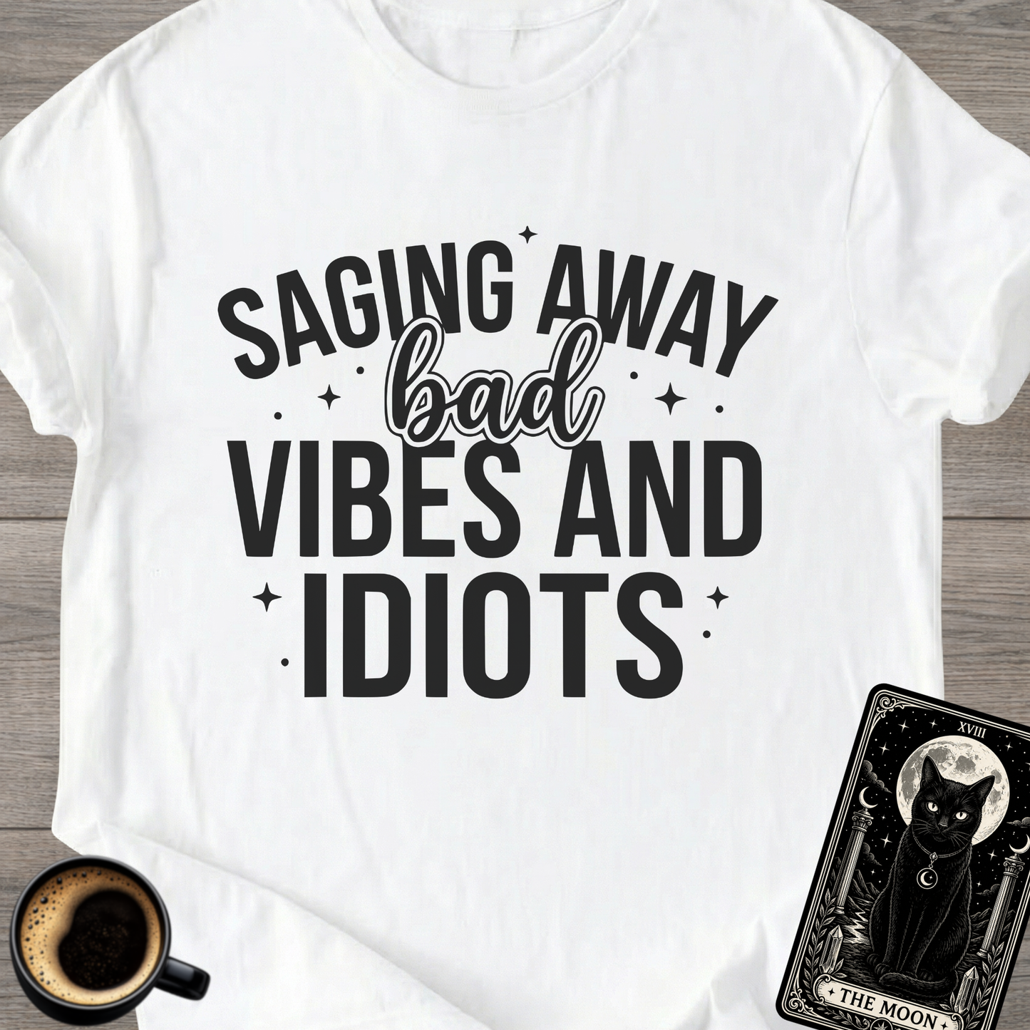 Saging Away Bad Vibes T-Shirt