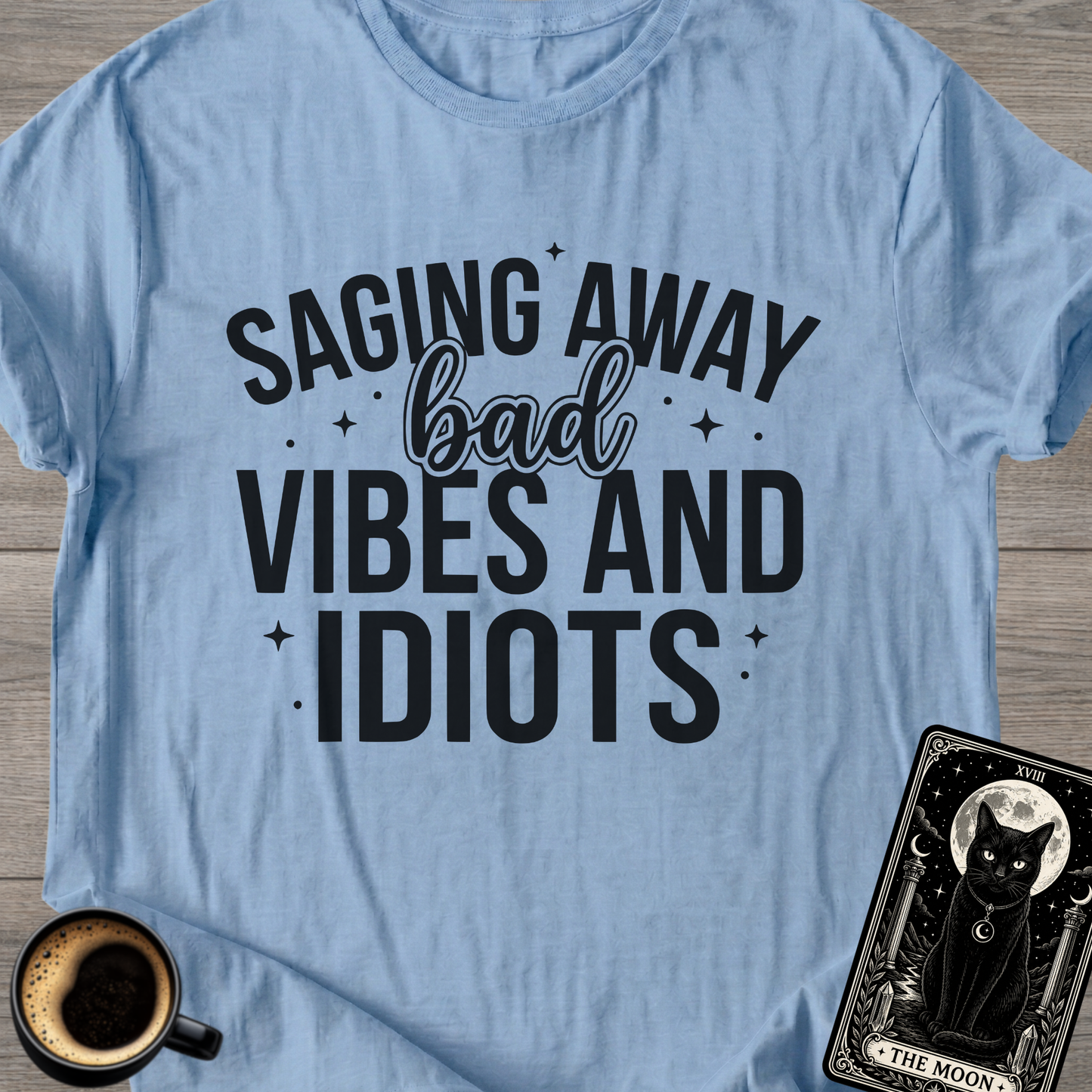 Saging Away Bad Vibes T-Shirt