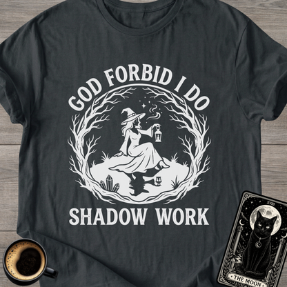 I Do Shadow Work T-Shirt