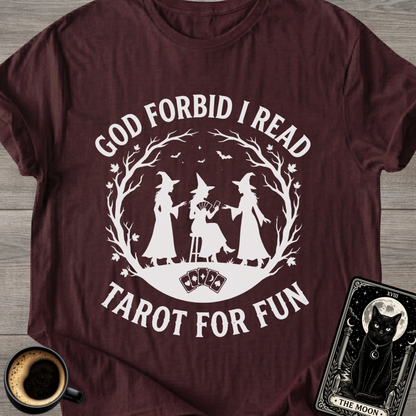 I Read Tarot For Fun T-Shirt
