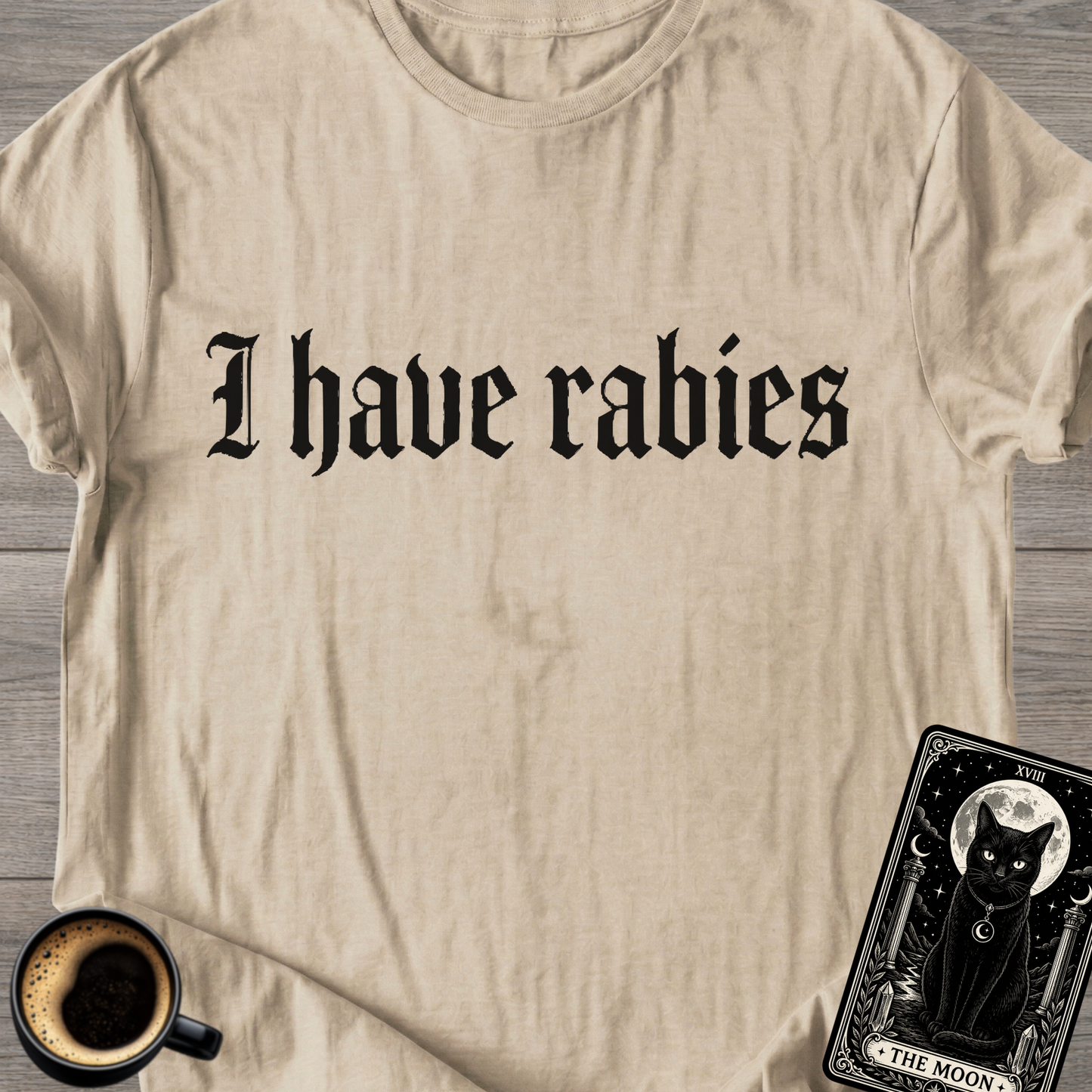 I Have Rabies | Funny T-Shirt
