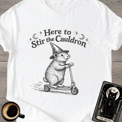 Here to Stir the Cauldron T-Shirt