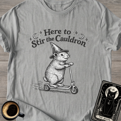 Here to Stir the Cauldron T-Shirt