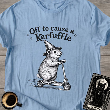 Off to Cause a Kerfuffle T-Shirt