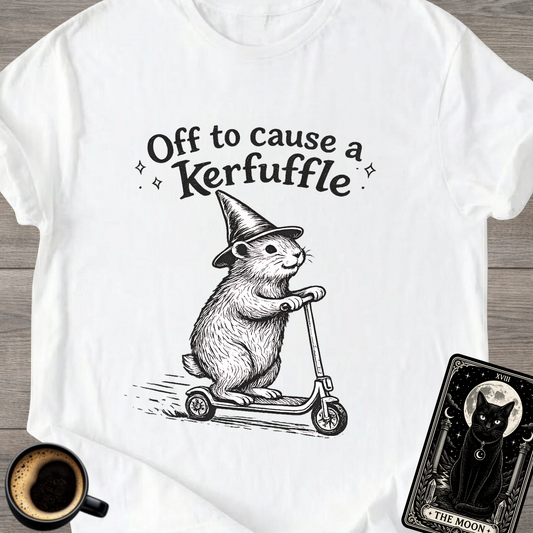 Off to Cause a Kerfuffle T-Shirt