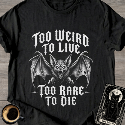 Too Weird to Live Bat T-Shirt