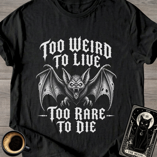 Too Weird to Live Bat T-Shirt