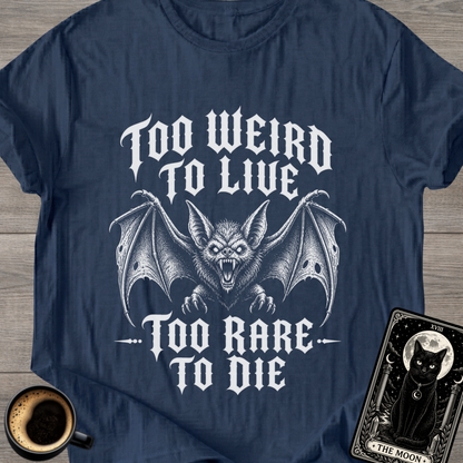 Too Weird to Live Bat T-Shirt