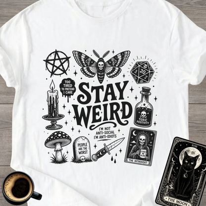 Stay Weird T-Shirt