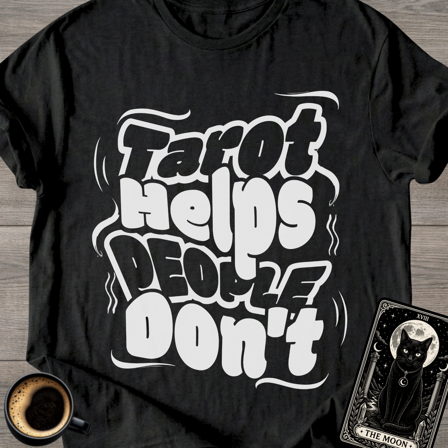 Tarot Helps People Don't T-Shirt