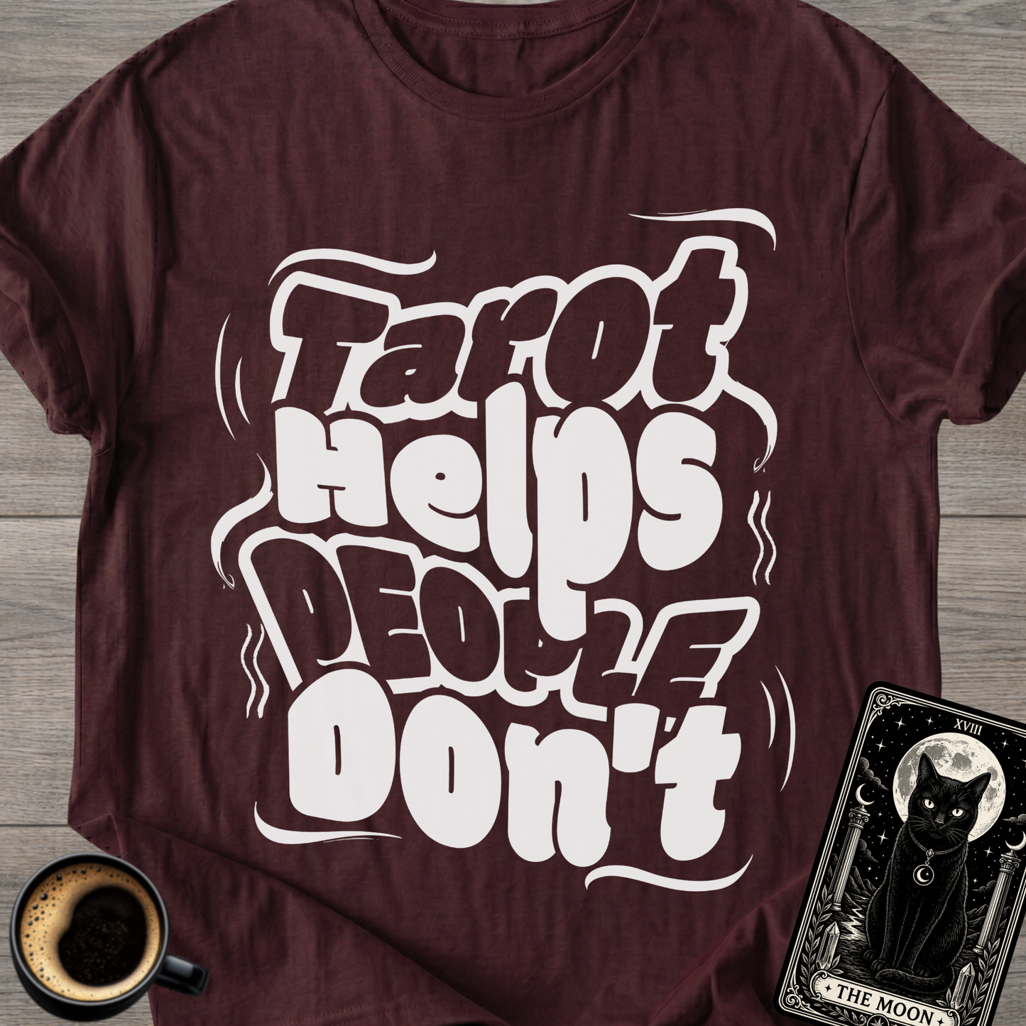 Tarot Helps People Don't T-Shirt