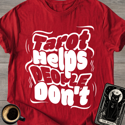 Tarot Helps People Don't T-Shirt