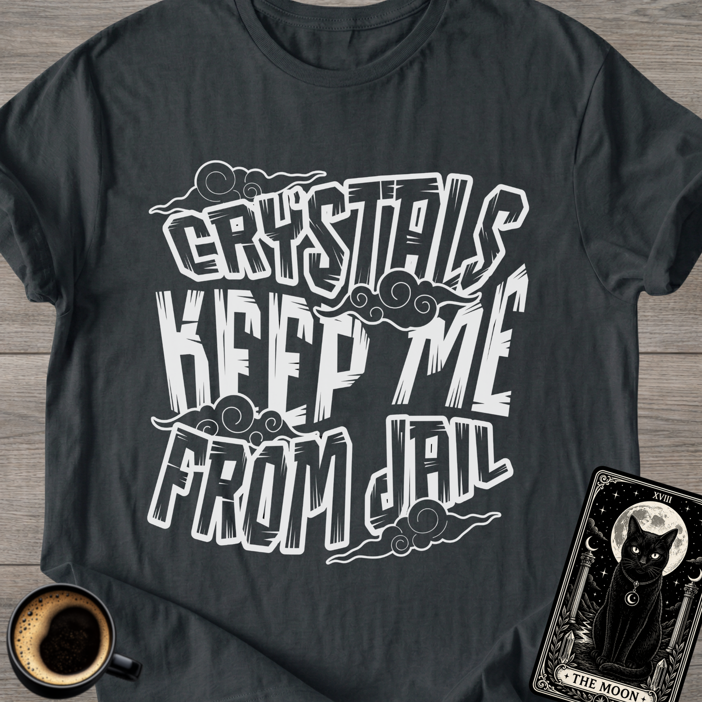 Crystals Keep Me From Jail T-Shirt