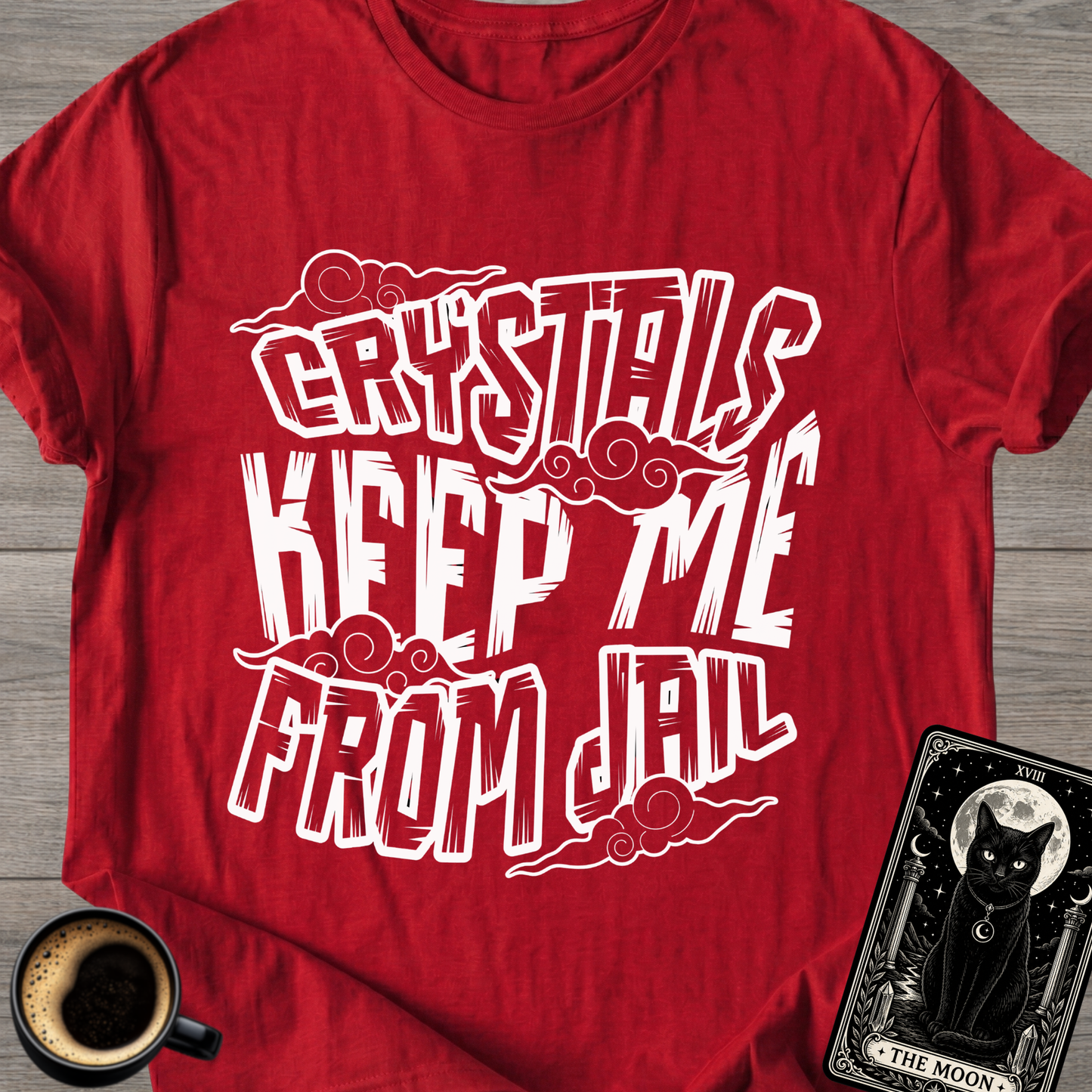 Crystals Keep Me From Jail T-Shirt