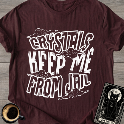 Crystals Keep Me From Jail T-Shirt
