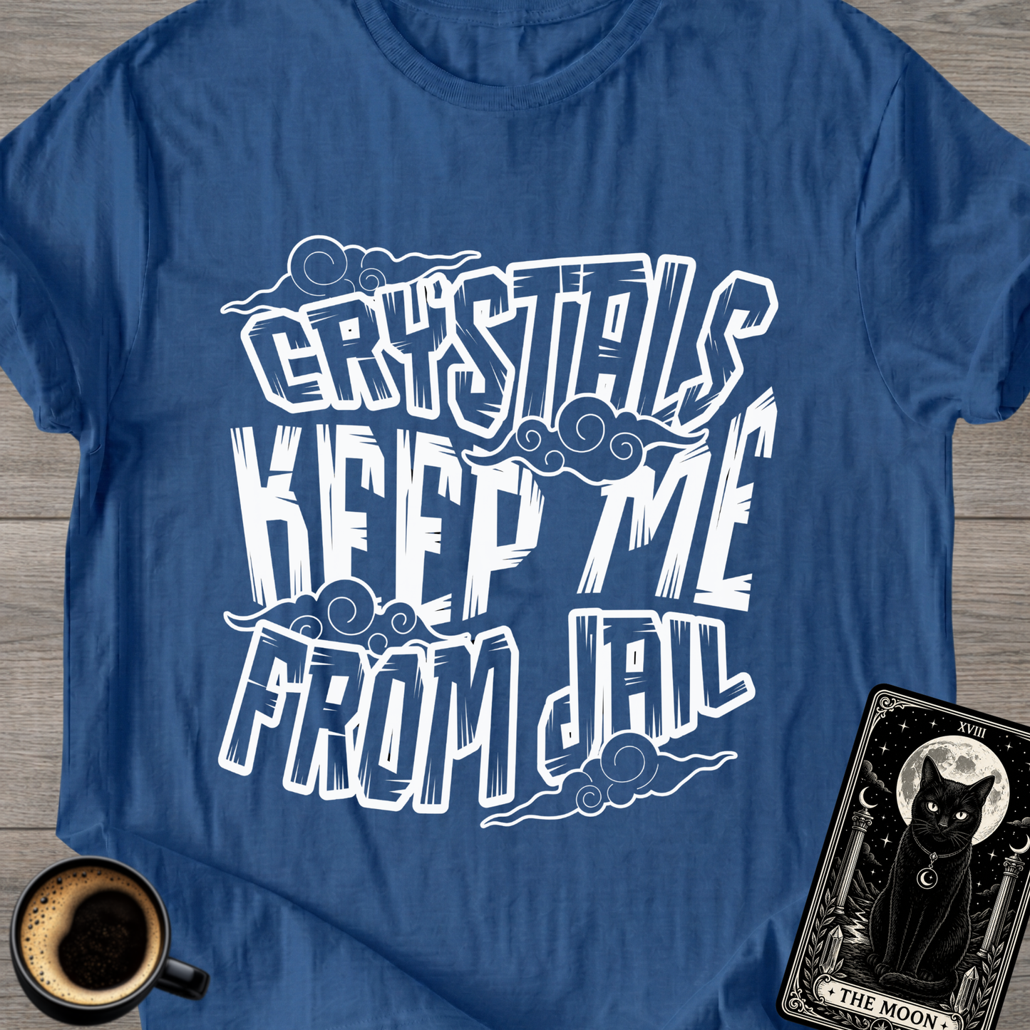 Crystals Keep Me From Jail T-Shirt