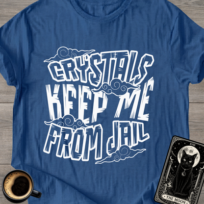 Crystals Keep Me From Jail T-Shirt
