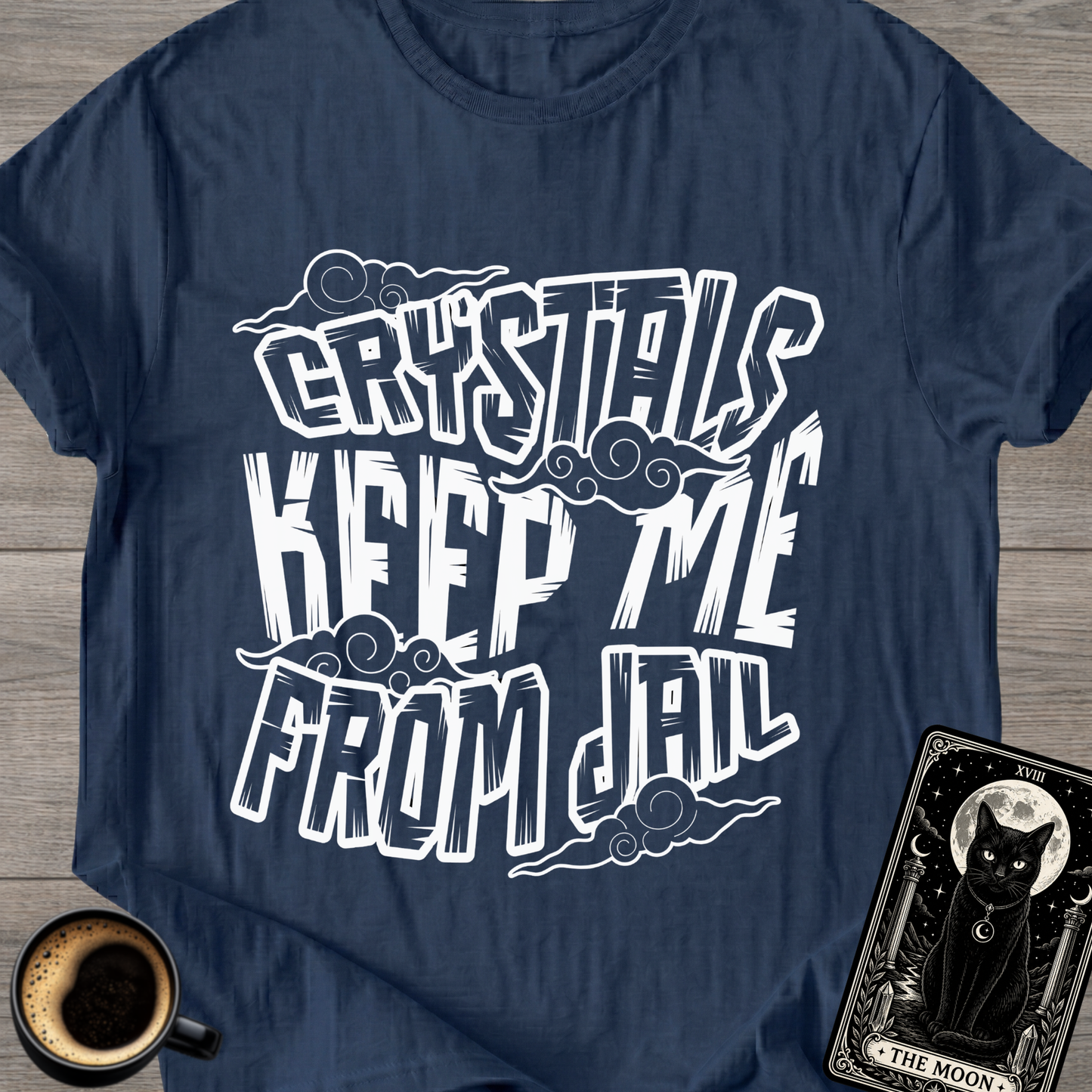 Crystals Keep Me From Jail T-Shirt