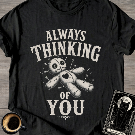 Always Thinking of You Voodoo Doll T-Shirt