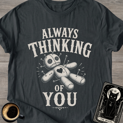 Always Thinking of You Voodoo Doll T-Shirt