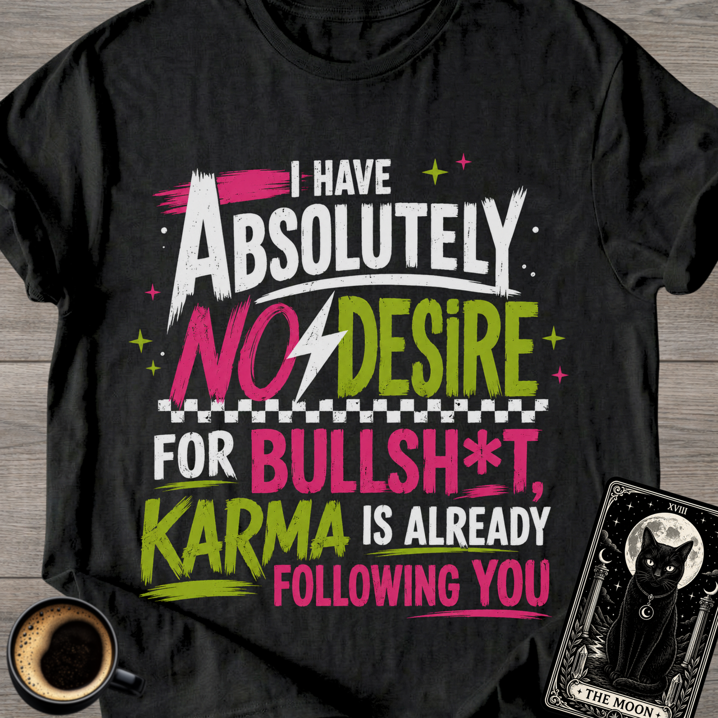 Karma Is Already Following You T-Shirt