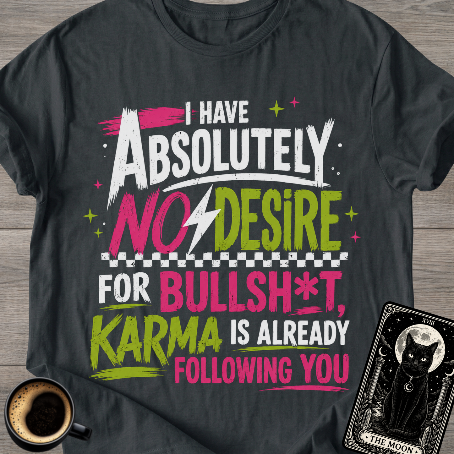 Karma Is Already Following You T-Shirt