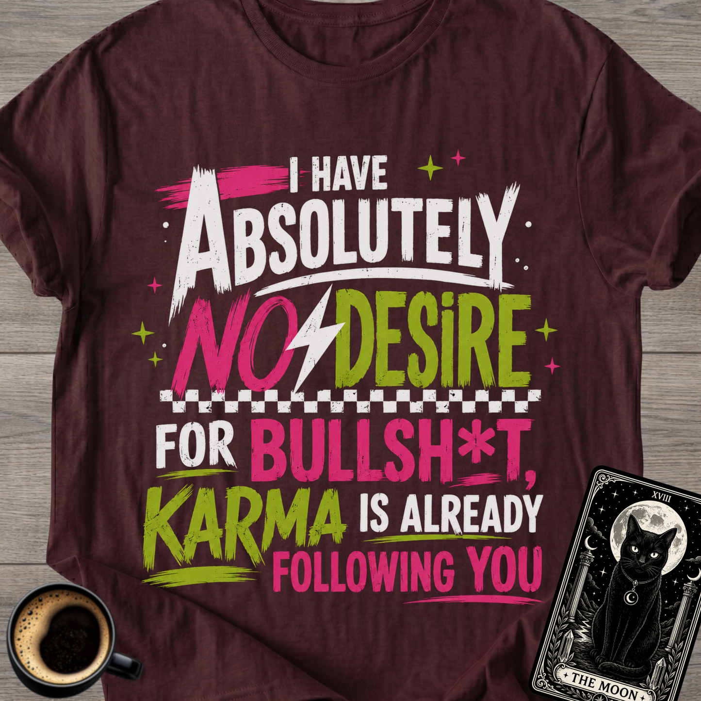 Karma Is Already Following You T-Shirt