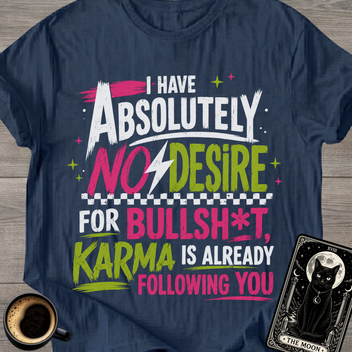 Karma Is Already Following You T-Shirt