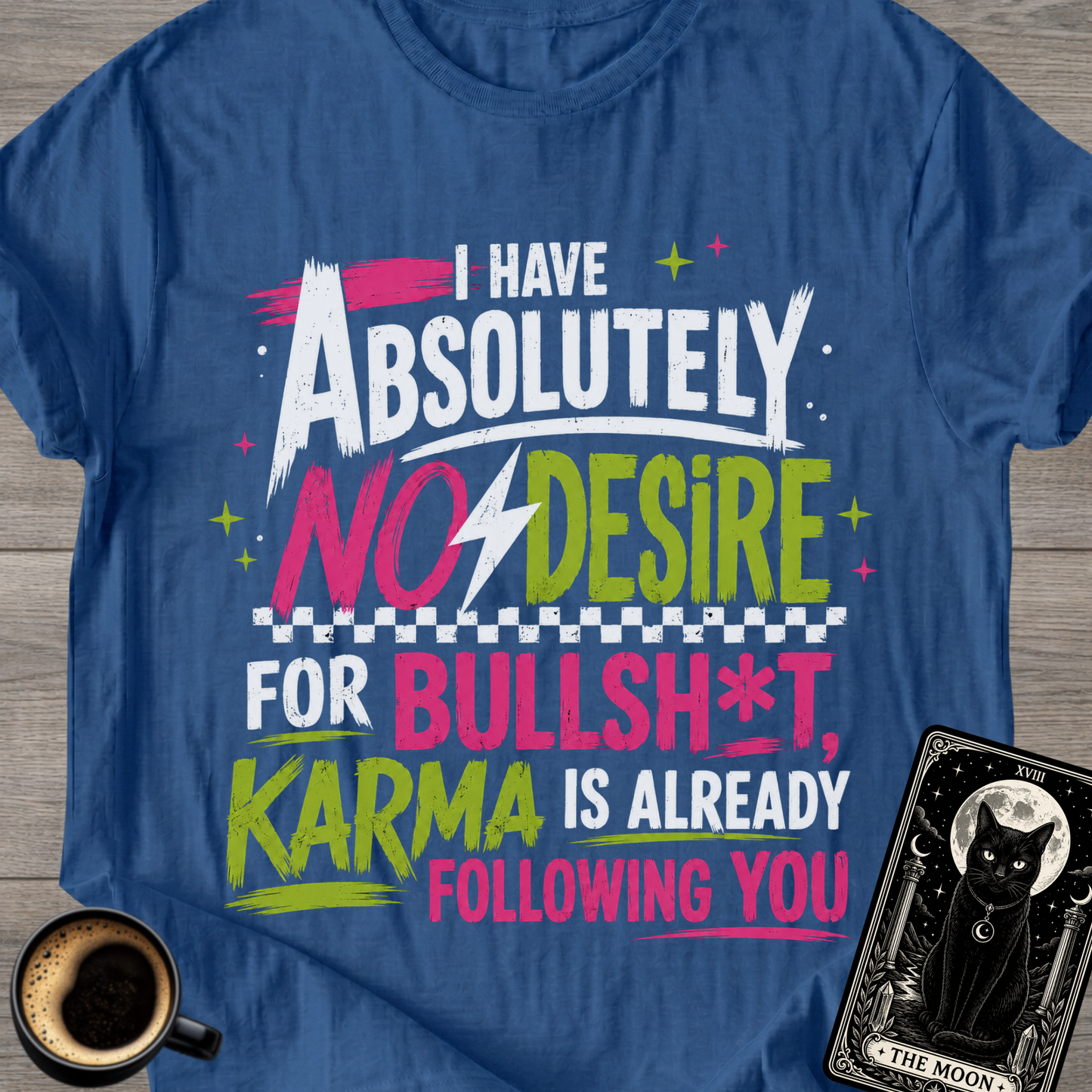 Karma Is Already Following You T-Shirt