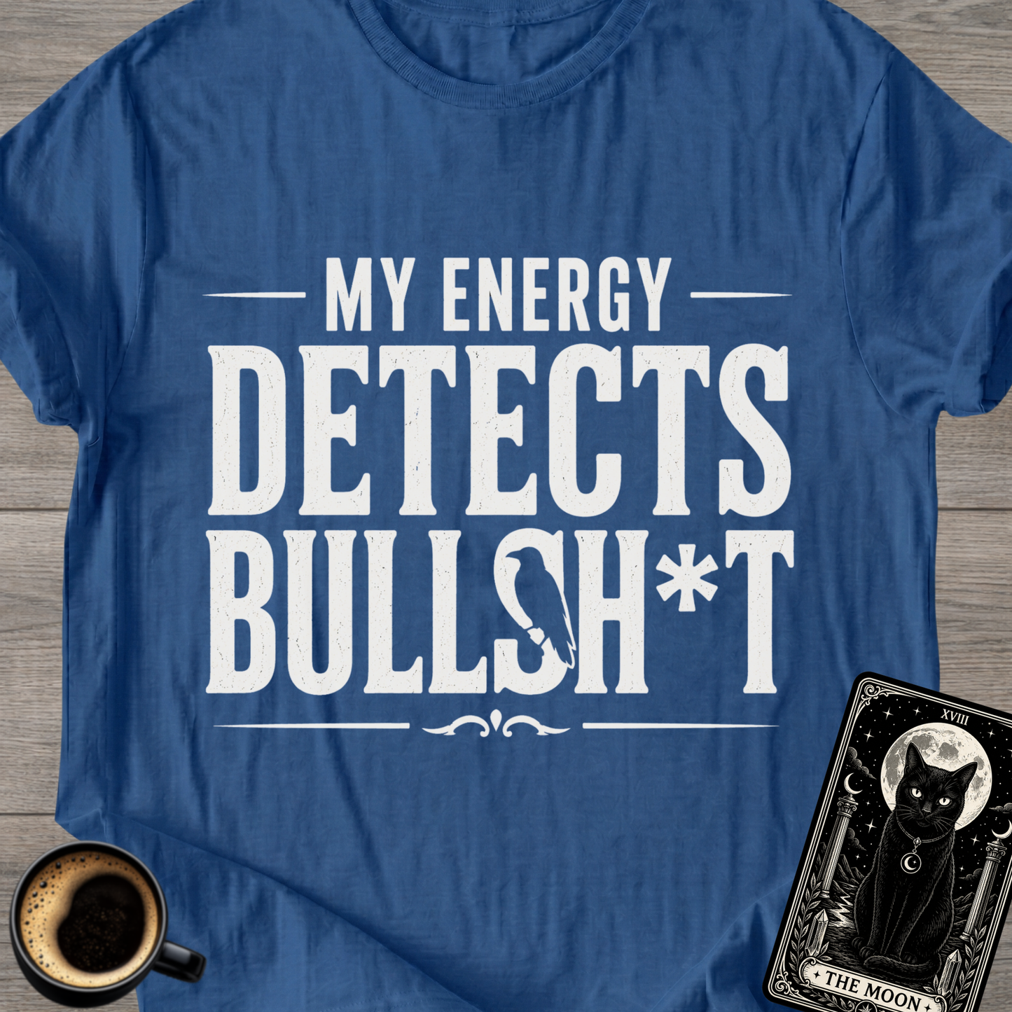 My Energy Detects T-Shirt