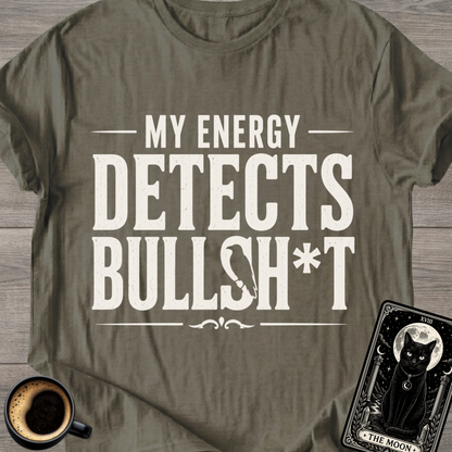 My Energy Detects T-Shirt