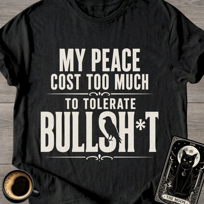 My Peace Cost Too Much T-Shirt