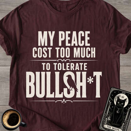My Peace Cost Too Much T-Shirt