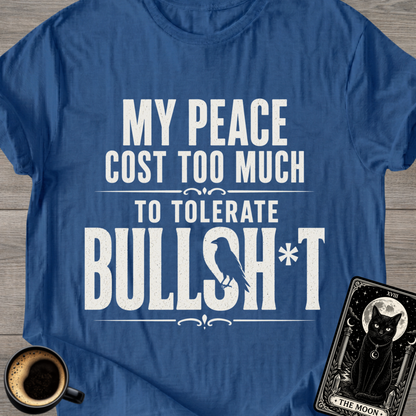 My Peace Cost Too Much T-Shirt