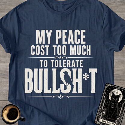 My Peace Cost Too Much T-Shirt