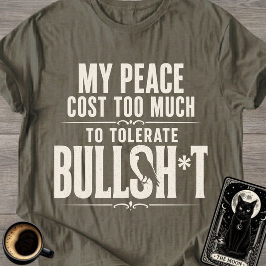 My Peace Cost Too Much T-Shirt