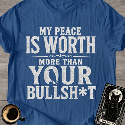 My Peace Is Worth More T-Shirt