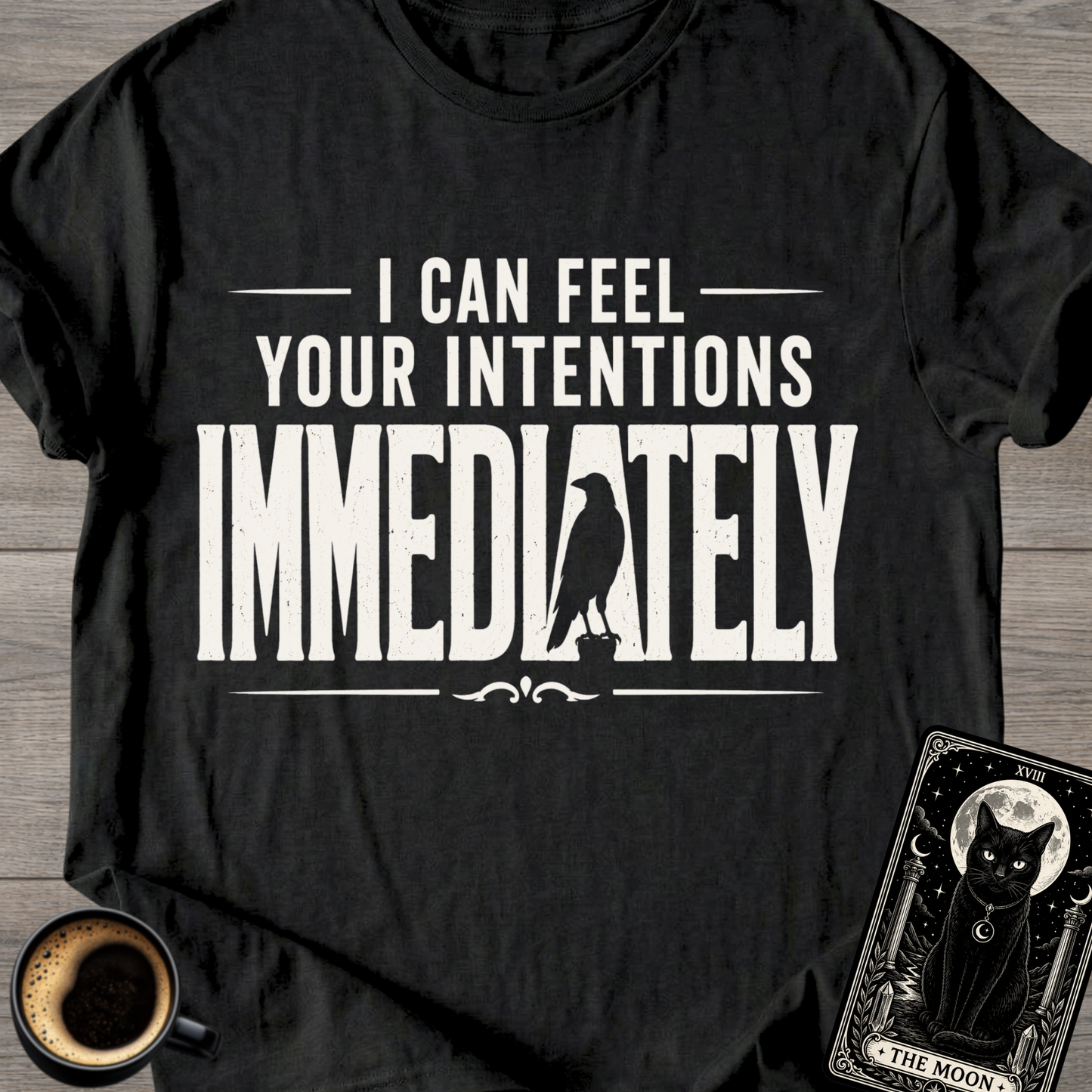 I Can Feel Your Intentions T-Shirt