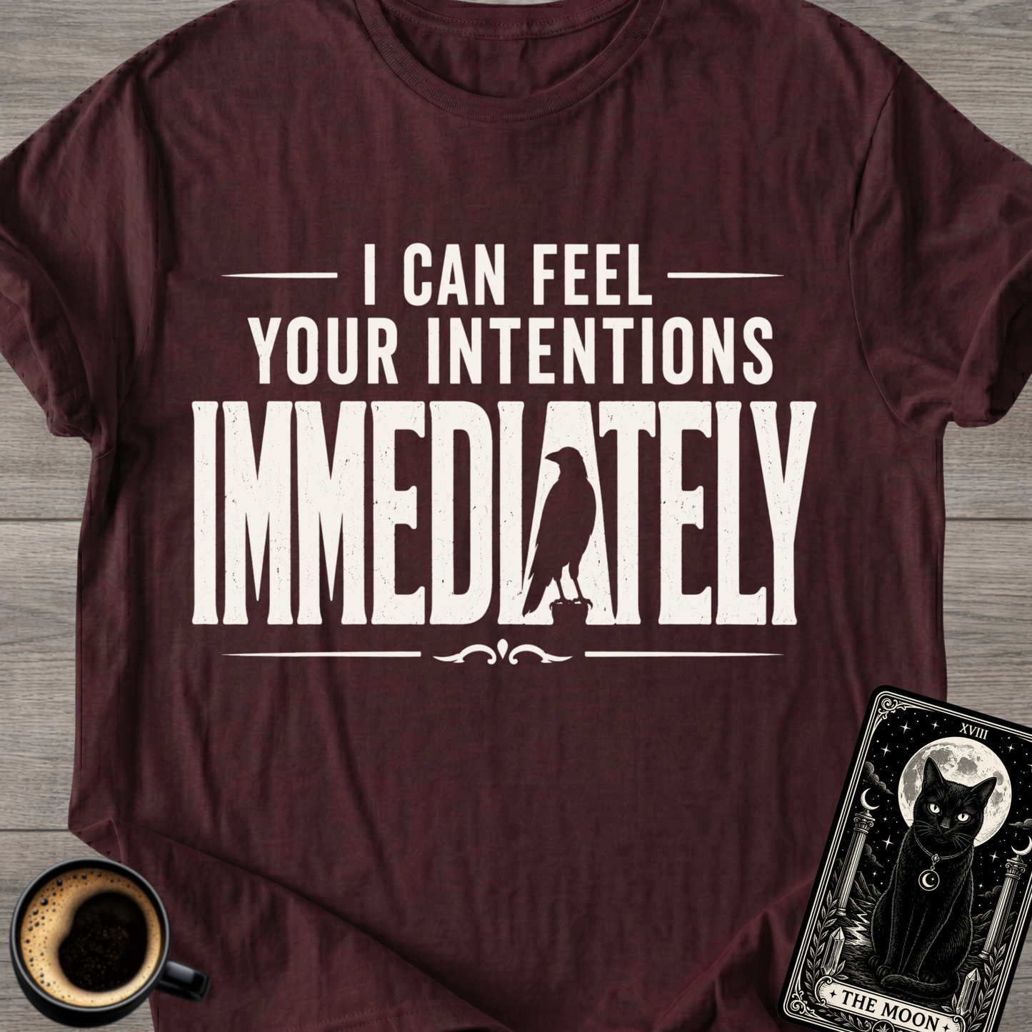 I Can Feel Your Intentions T-Shirt
