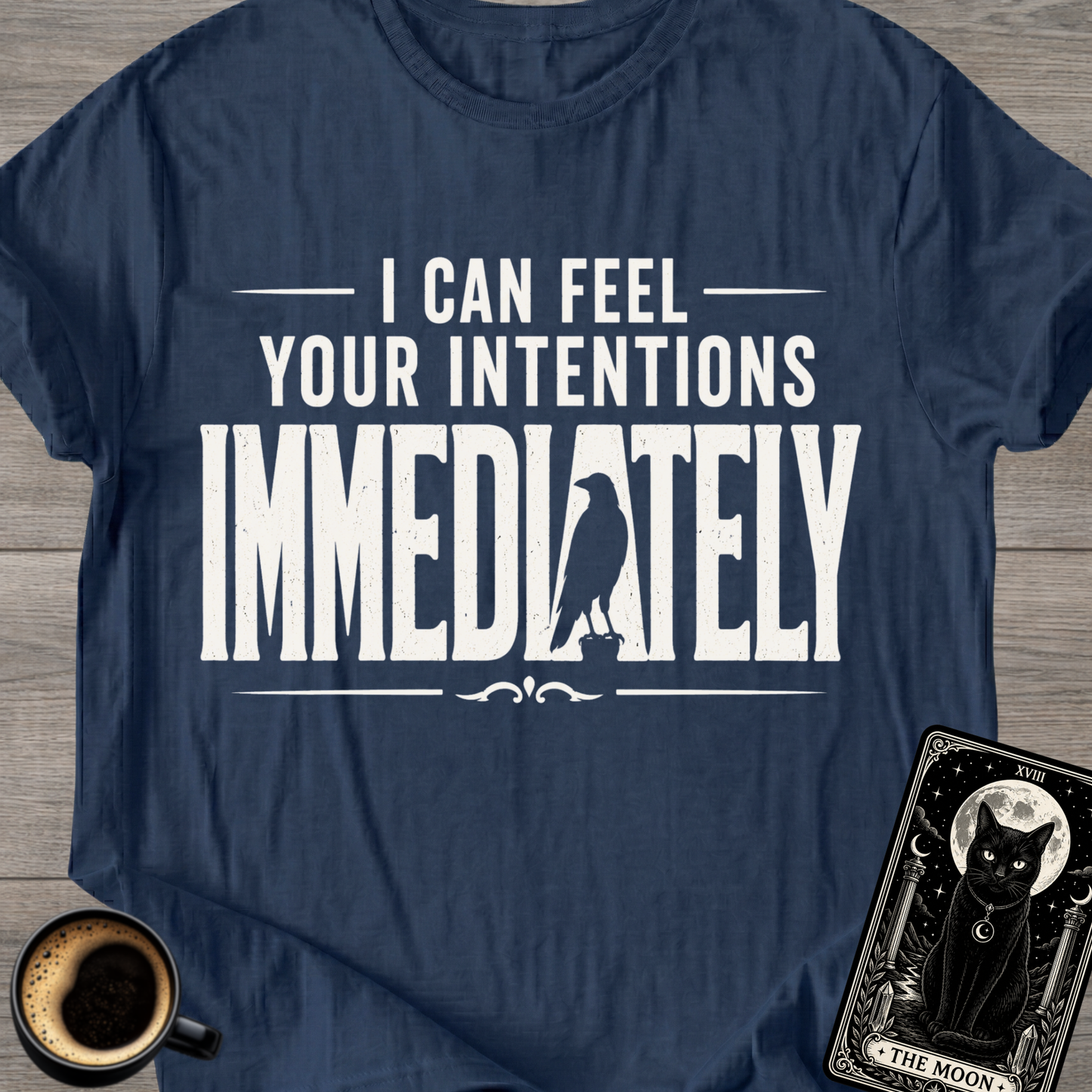 I Can Feel Your Intentions T-Shirt