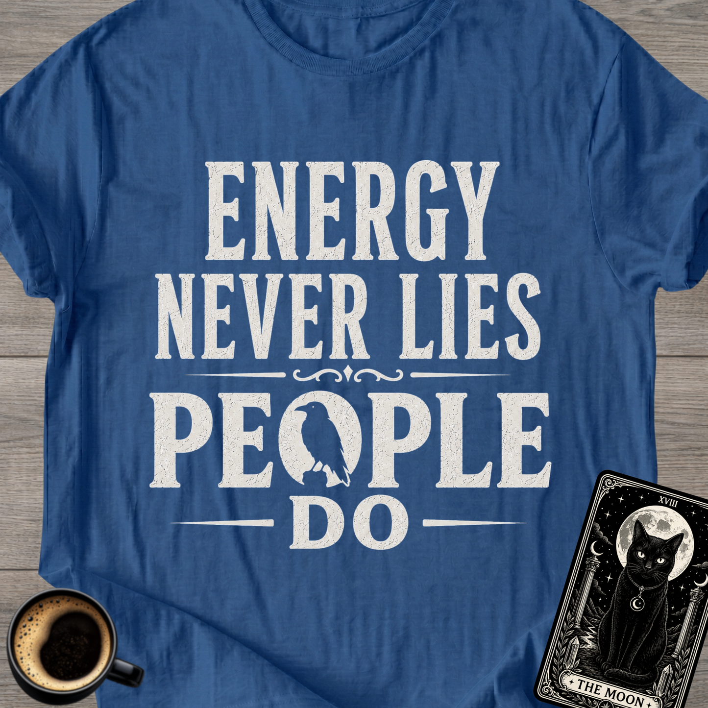 Energy Never Lies People Do T-Shirt