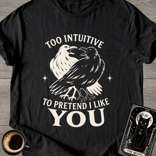 Too Intuitive Raven T-Shirt