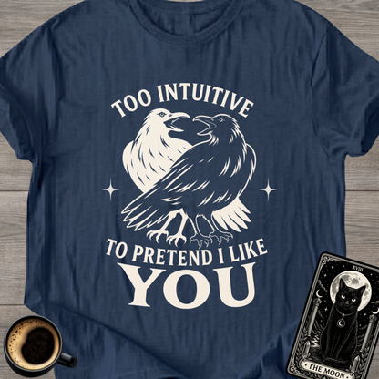 Too Intuitive Raven T-Shirt