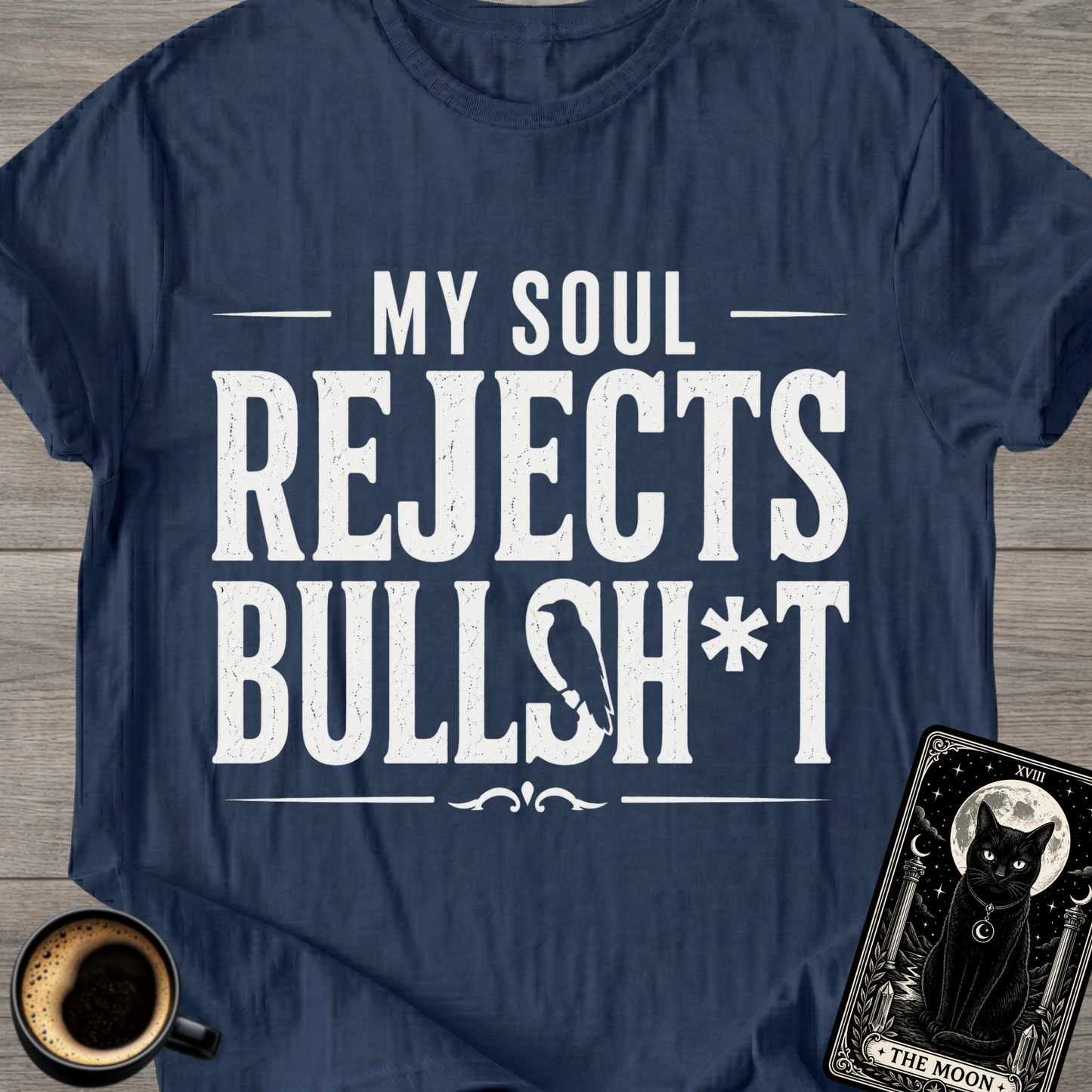 My Soul Rejects Bullsh*t T-Shirt
