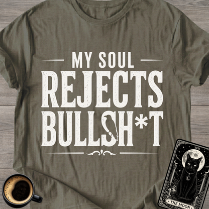 My Soul Rejects Bullsh*t T-Shirt
