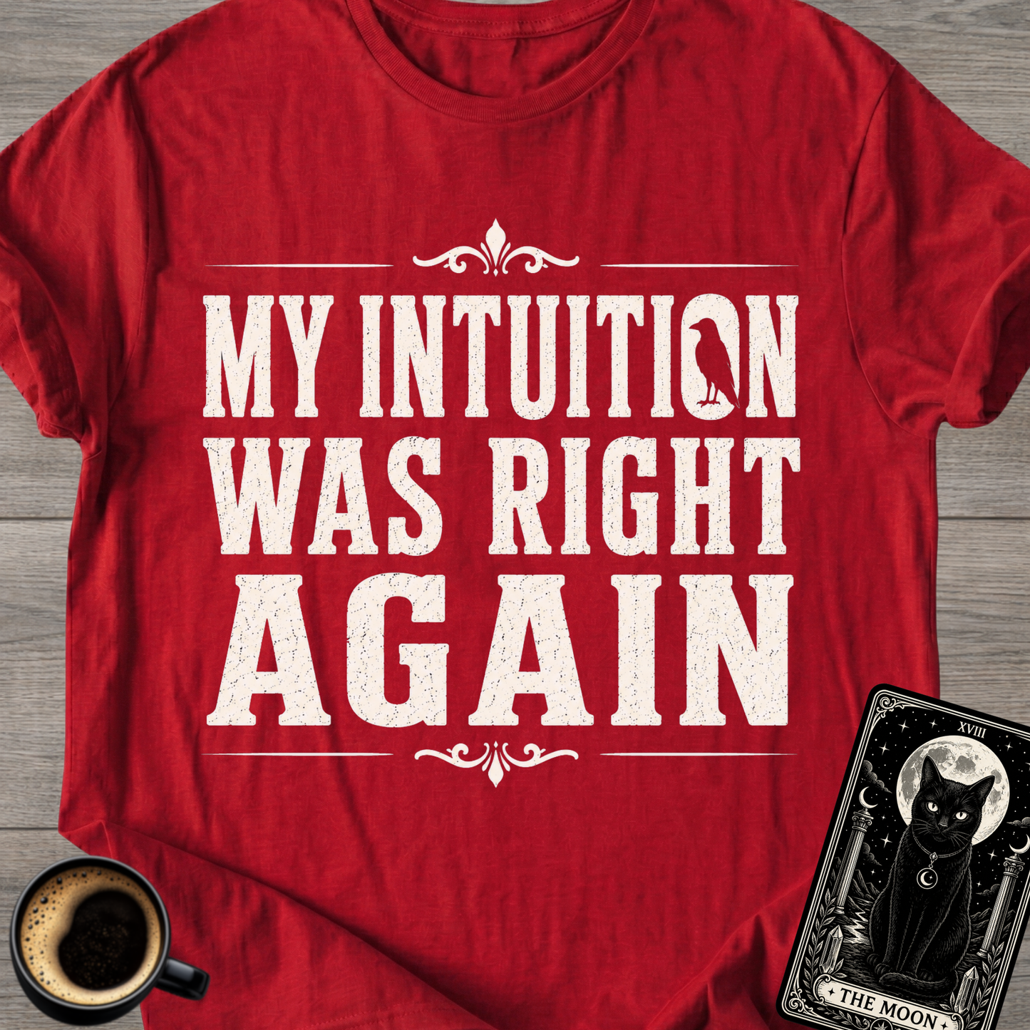 Intuition Was Right Again T-Shirt