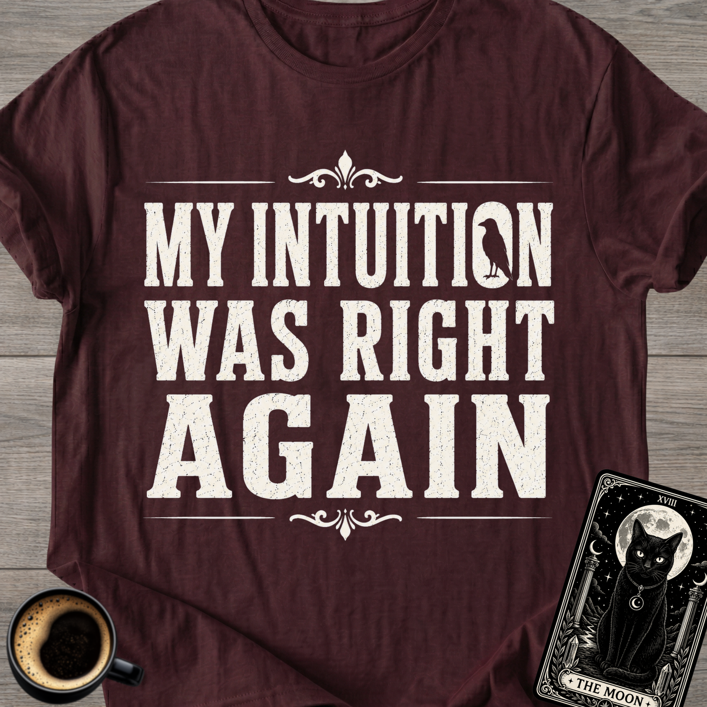Intuition Was Right Again T-Shirt
