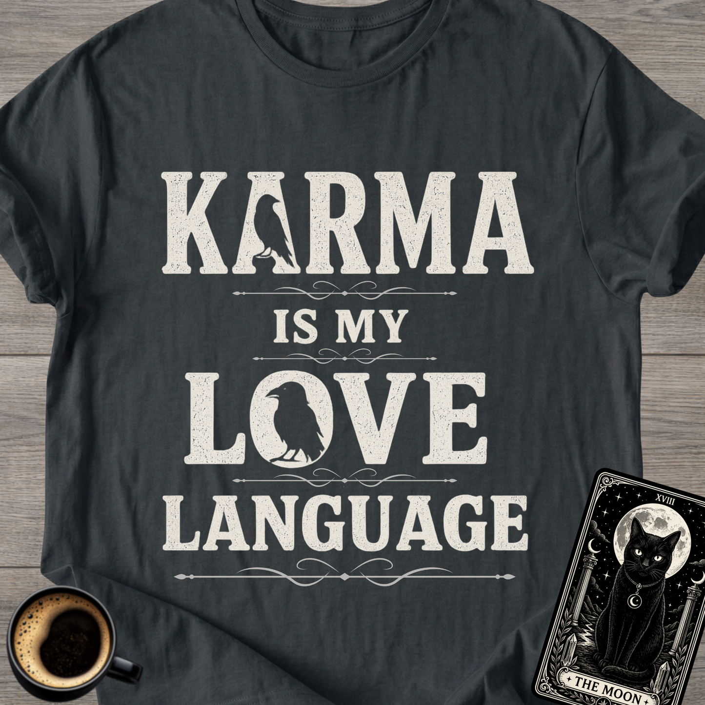 Karma Is My Love Language T-Shirt